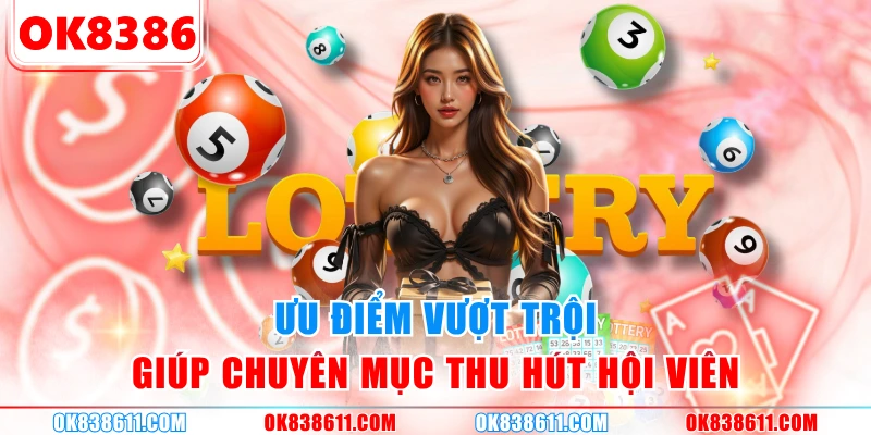 Ưu điểm vượt trội giúp chuyên mục thu hút hội viên